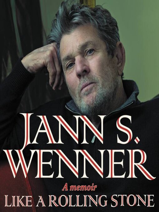 Title details for Like a Rolling Stone by Jann S. Wenner - Wait list
